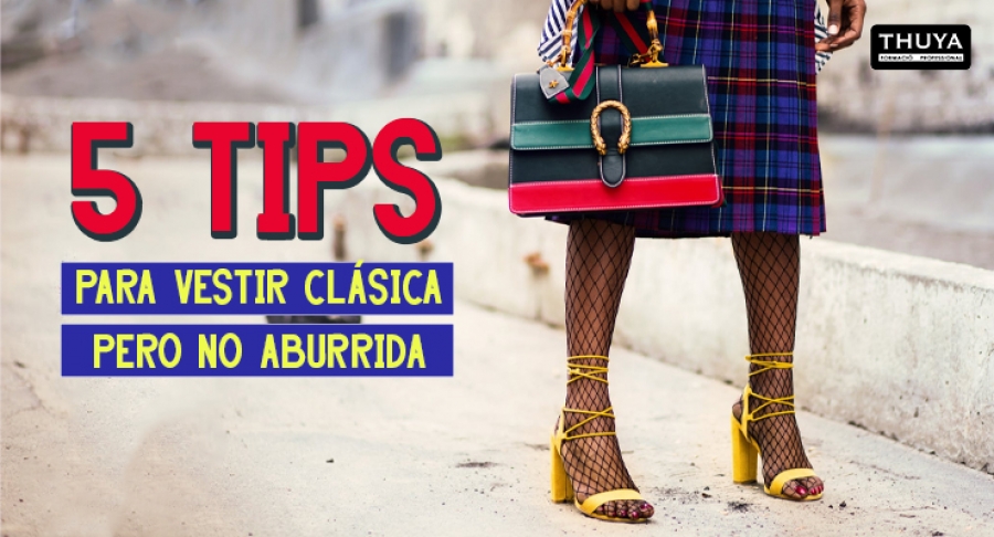 Tips para vestir clásica pero no aburrida