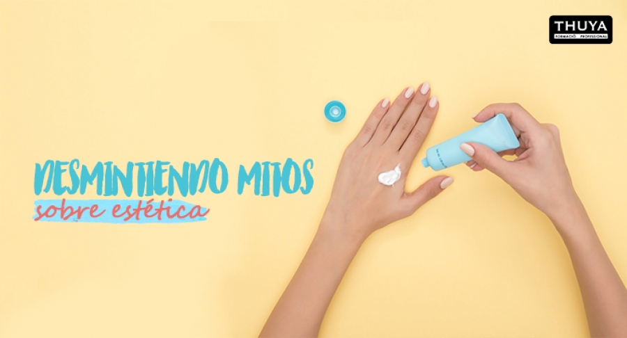 Desmintiendo mitos sobre estética