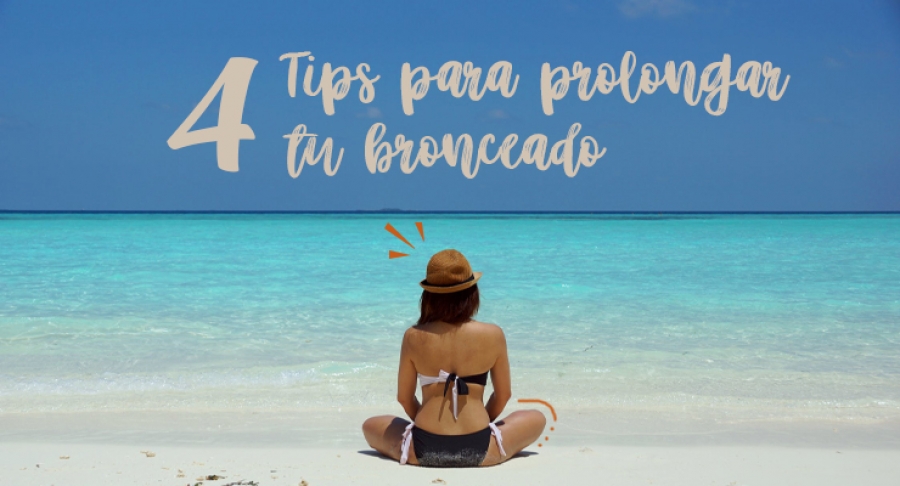 4 Tips para prolongar tu bronceado