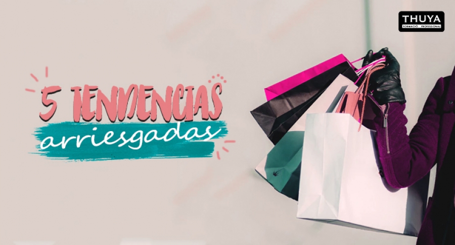 5 Tendencias arriesgadas