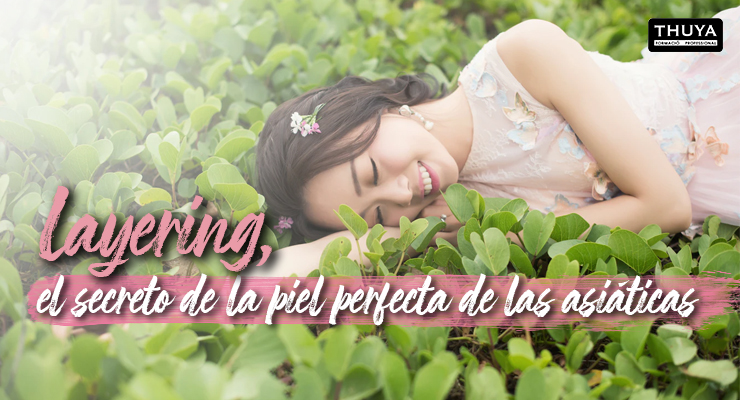 Técnica layering piel asiáticas