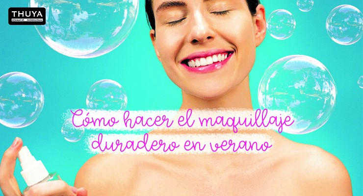 Cómo hacer el maquillaje duradero en verano