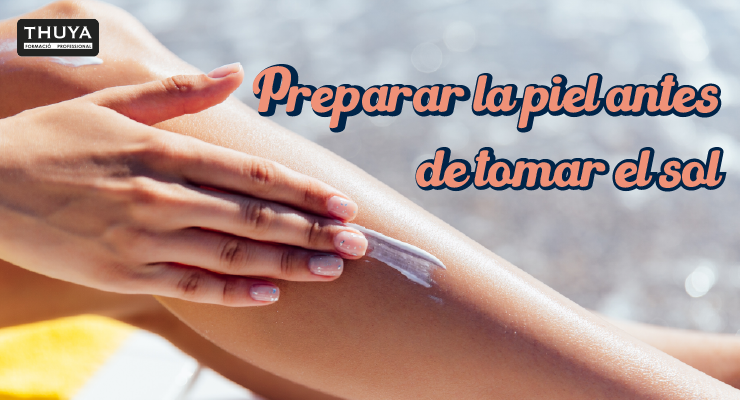 Cómo preparar la piel para tomar el sol