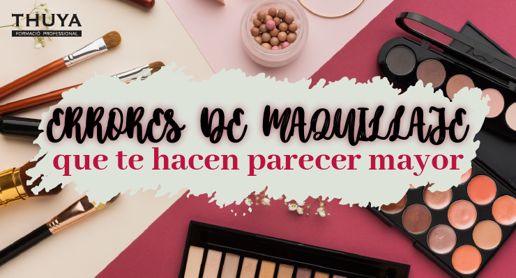 Errores de maquillaje que te hacen parecer mayor