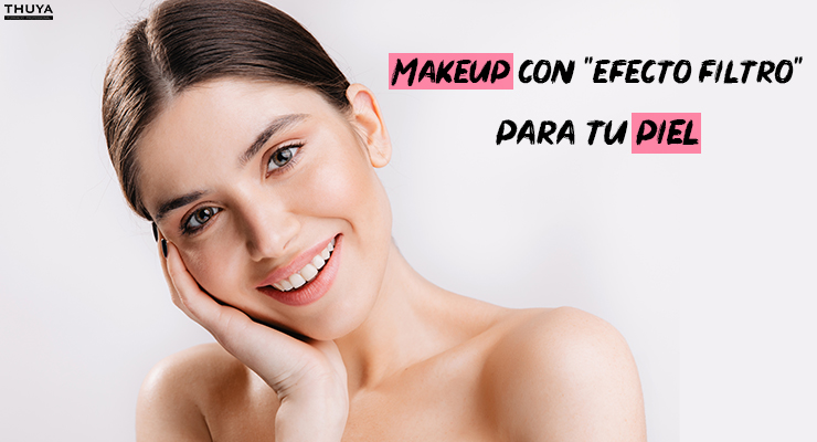 Makeup con efecto filtro para tu piel