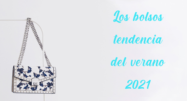 los bolsos tendencia del verano 2021