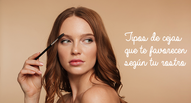 Tipos de cejas que te favorecen según tu rostro