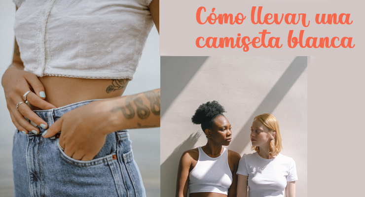 Cómo llevar una camiseta blanca