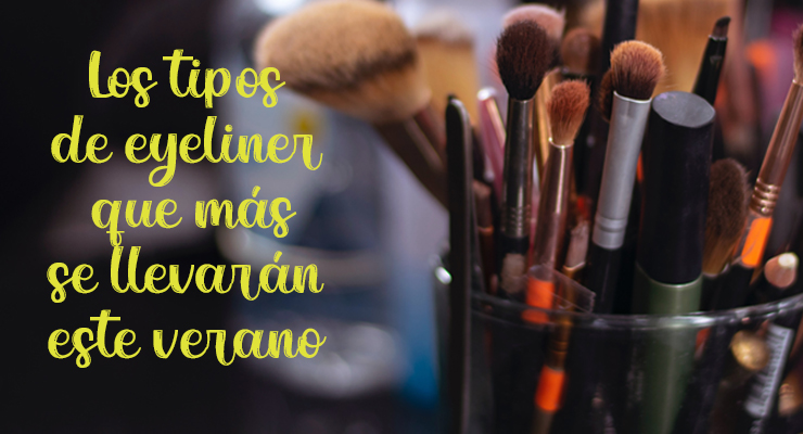 Los tipos de eyeliner que más se llevarán este verano