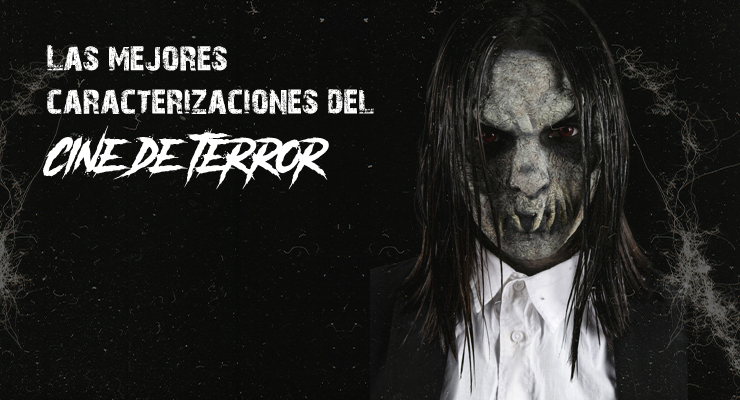 Las mejores caracterizaciones del cine de terror